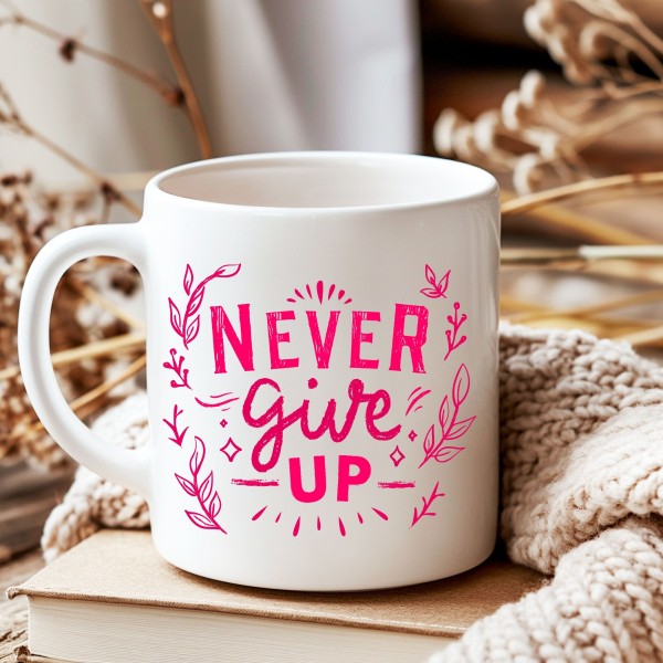 Mug never give up